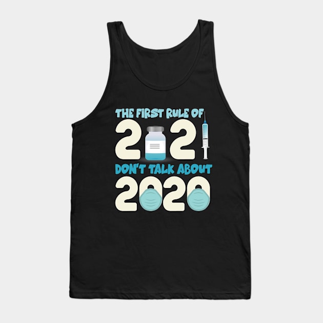 The First Rule of 2021 Don't Talk about 2020 Cool vaccinated Tank Top by Hussein@Hussein